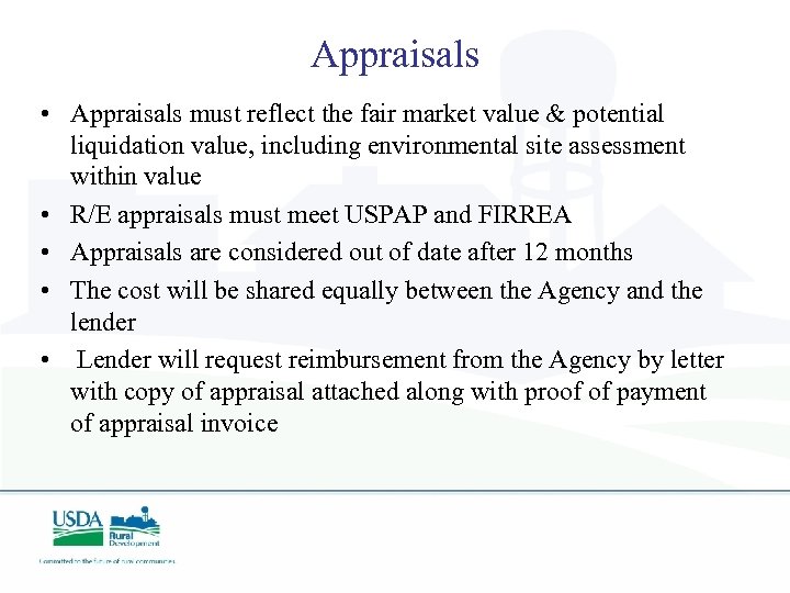 Appraisals • Appraisals must reflect the fair market value & potential liquidation value, including