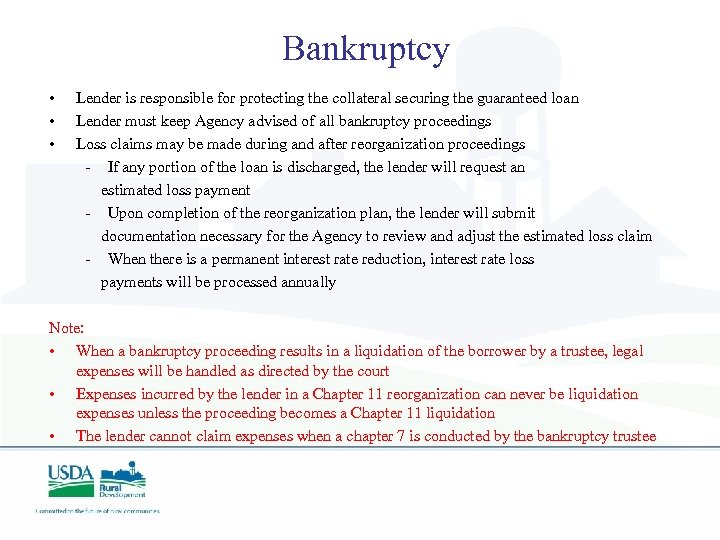 Bankruptcy • • • Lender is responsible for protecting the collateral securing the guaranteed