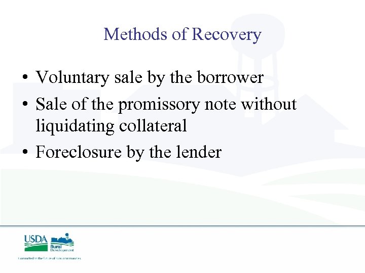 Methods of Recovery • Voluntary sale by the borrower • Sale of the promissory