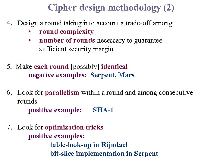Cipher design methodology (2) 4. Design a round taking into account a trade-off among