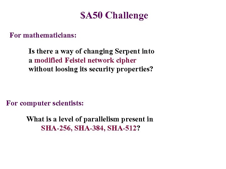 $A 50 Challenge For mathematicians: Is there a way of changing Serpent into a