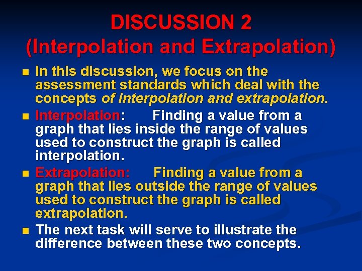 DISCUSSION 2 (Interpolation and Extrapolation) n n In this discussion, we focus on the