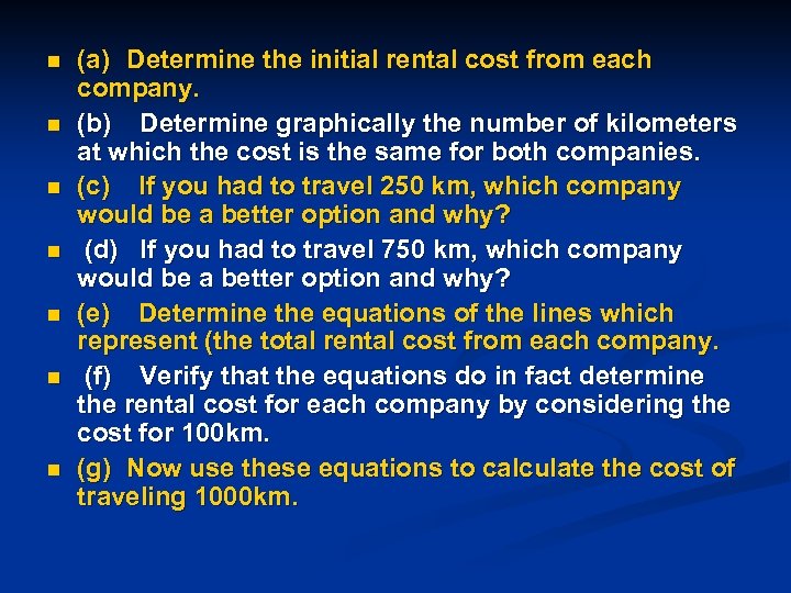 n n n n (a) Determine the initial rental cost from each company. (b)