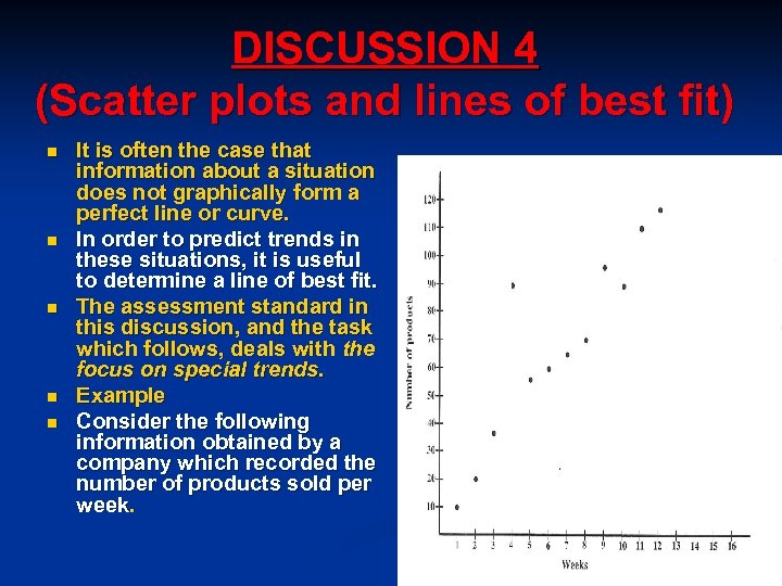 DISCUSSION 4 (Scatter plots and lines of best fit) n n n It is
