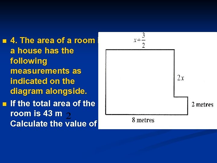 n n 4. The area of a room in a house has the following