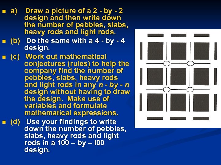 n n a) Draw a picture of a 2 - by - 2 design
