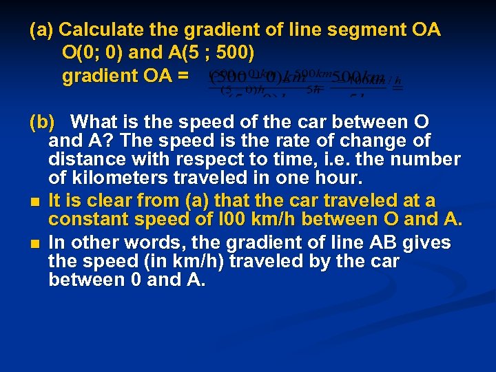 (a) Calculate the gradient of line segment OA O(0; 0) and A(5 ; 500)
