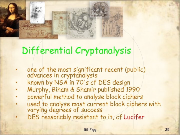 Differential Cryptanalysis • • • one of the most significant recent (public) advances in