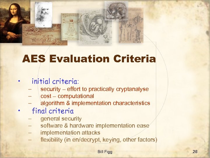 AES Evaluation Criteria • • – – – – initial criteria: security – effort