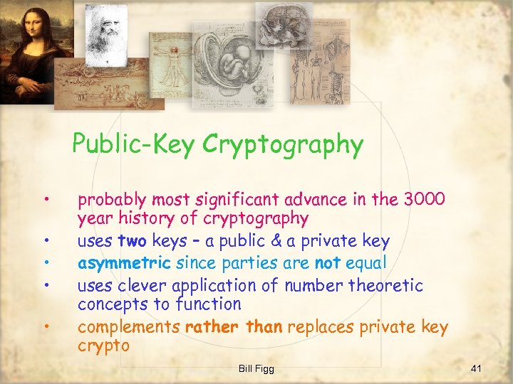 Public-Key Cryptography • • • probably most significant advance in the 3000 year history