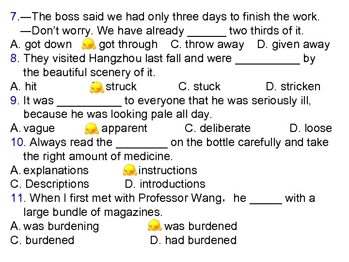 7. ―The boss said we had only three days to finish the work. ―Don’t