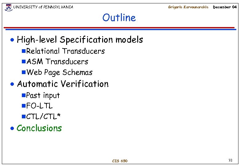 UNIVERSITY of PENNSYLVANIA Grigoris Karvounarakis December 04 Outline n High-level Specification models g. Relational