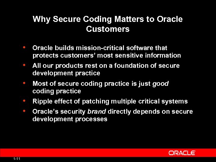 Why Secure Coding Matters to Oracle Customers • • All our products rest on