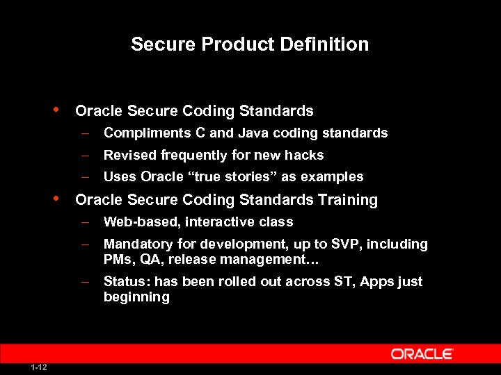 Secure Product Definition • Oracle Secure Coding Standards – Compliments C and Java coding
