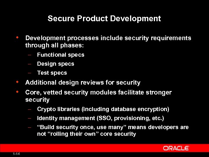Secure Product Development • Development processes include security requirements through all phases: – Functional
