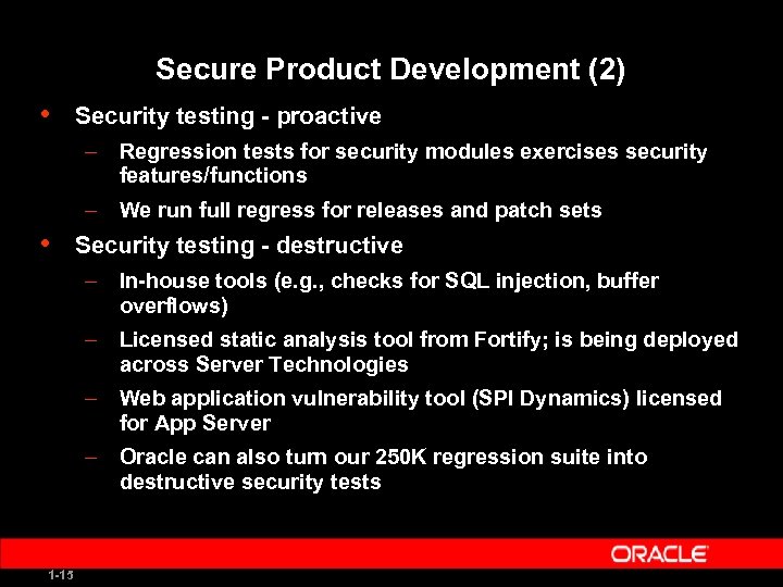 Secure Product Development (2) • Security testing - proactive – Regression tests for security