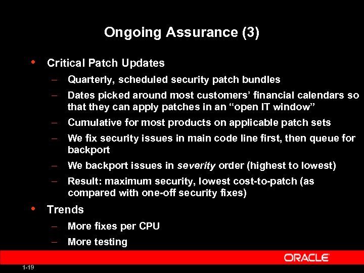 Ongoing Assurance (3) • Critical Patch Updates – Quarterly, scheduled security patch bundles –