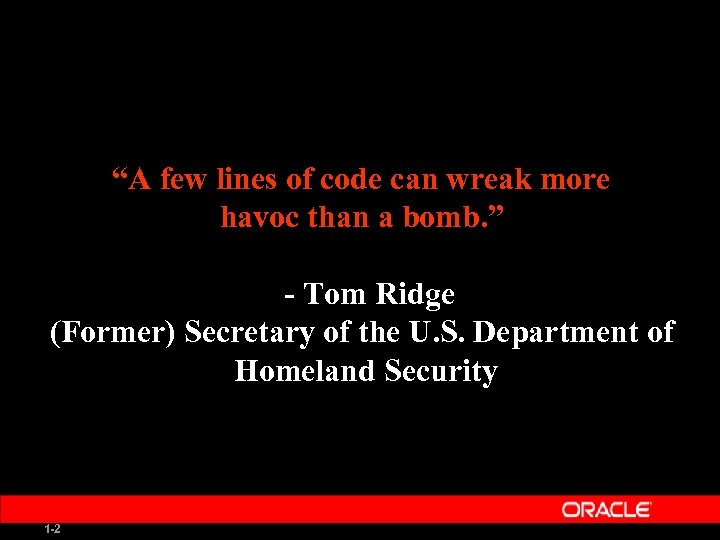 “A few lines of code can wreak more havoc than a bomb. ” -