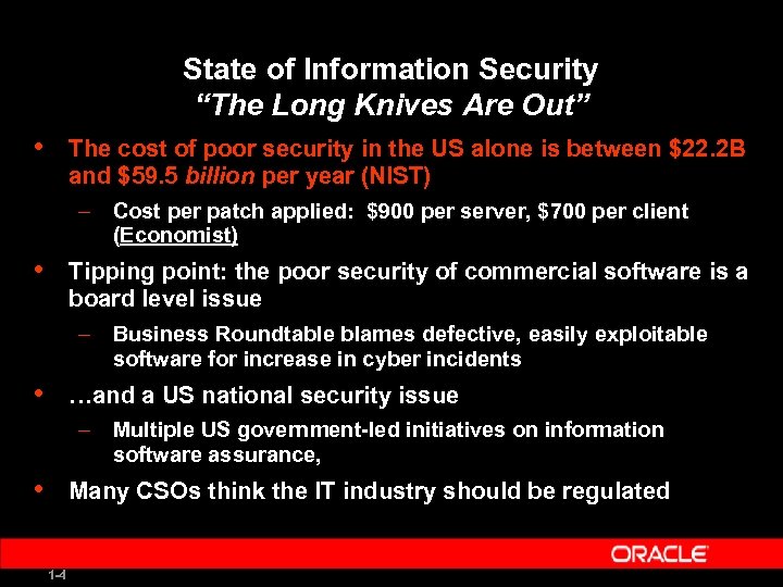 State of Information Security “The Long Knives Are Out” • The cost of poor