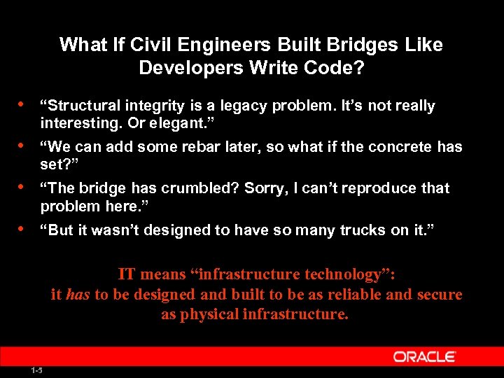 What If Civil Engineers Built Bridges Like Developers Write Code? • “Structural integrity is