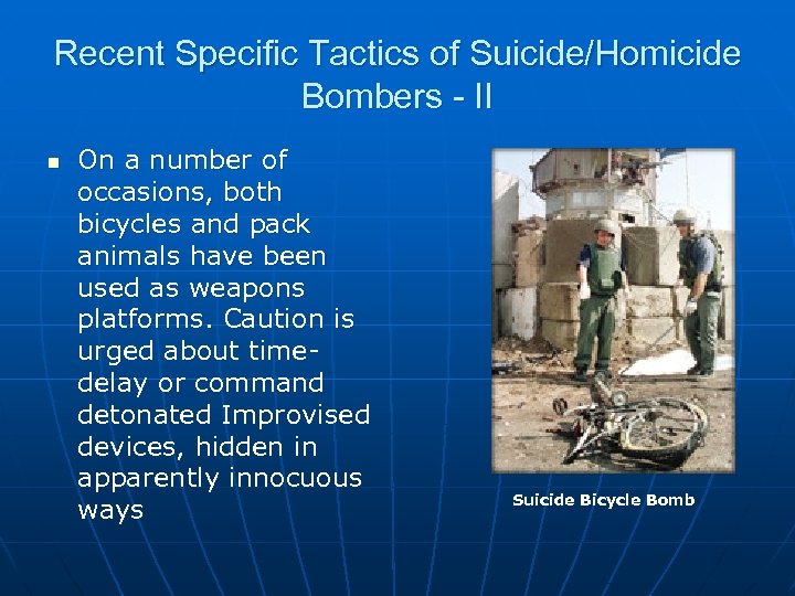 Recent Specific Tactics of Suicide/Homicide Bombers - II n On a number of occasions,