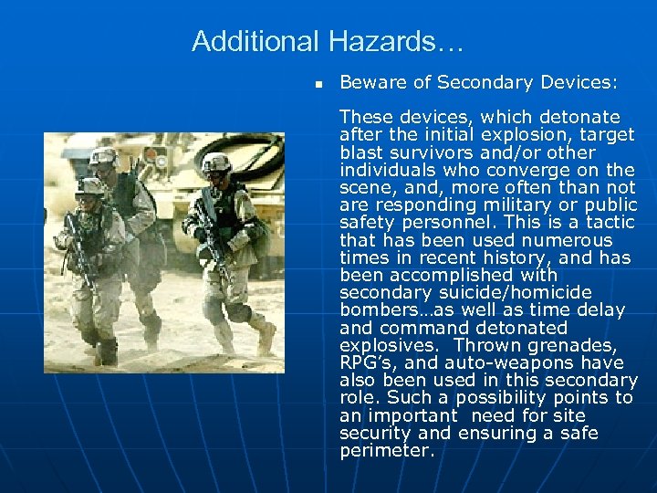 Additional Hazards… n Beware of Secondary Devices: These devices, which detonate after the initial