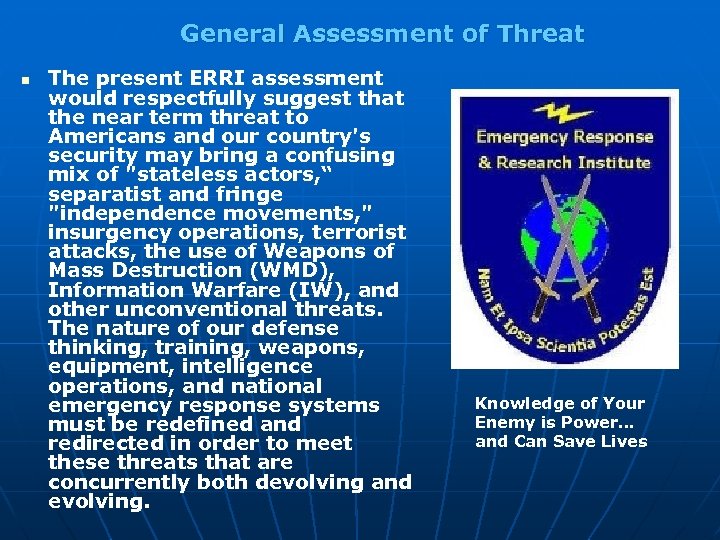 General Assessment of Threat n The present ERRI assessment would respectfully suggest that the