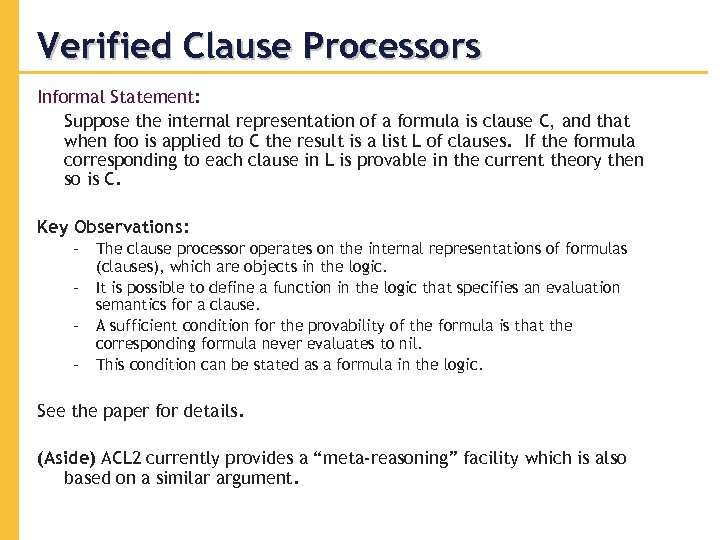 Verified Clause Processors Informal Statement: Suppose the internal representation of a formula is clause