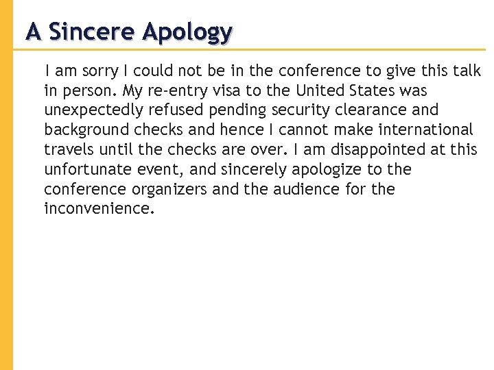 A Sincere Apology I am sorry I could not be in the conference to