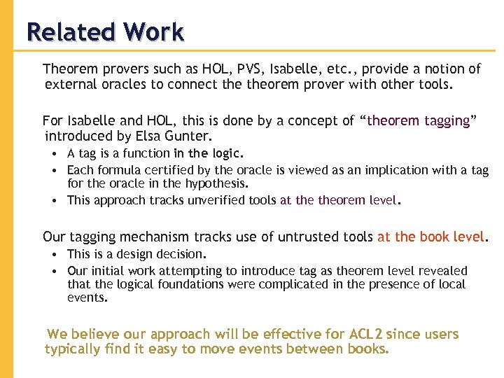 Related Work Theorem provers such as HOL, PVS, Isabelle, etc. , provide a notion