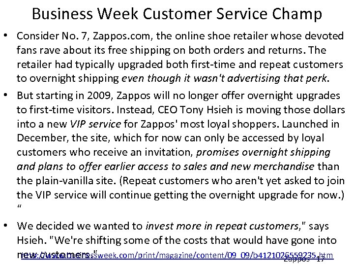 Business Week Customer Service Champ • Consider No. 7, Zappos. com, the online shoe