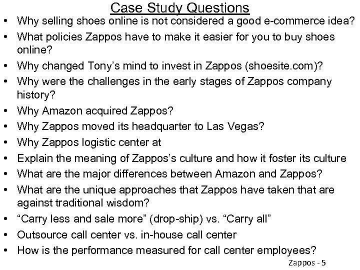 Case Study Questions • Why selling shoes online is not considered a good e-commerce