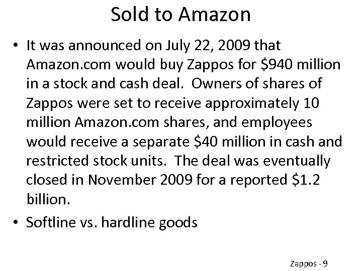 Sold to Amazon • It was announced on July 22, 2009 that Amazon. com