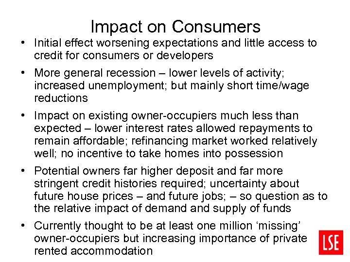 Impact on Consumers • Initial effect worsening expectations and little access to credit for