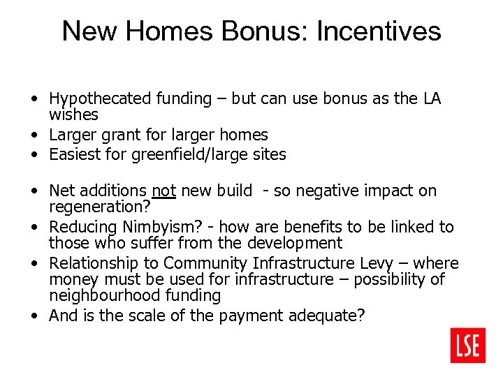 New Homes Bonus: Incentives • Hypothecated funding – but can use bonus as the