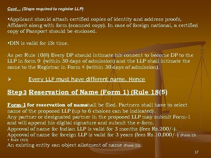 Cont… (Steps required to register LLP) • Applicant should attach certified copies of identity
