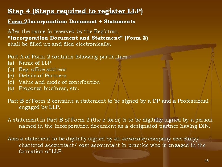 Step 4 (Steps required to register LLP) Form 2 Incorporation: Document + Statements After