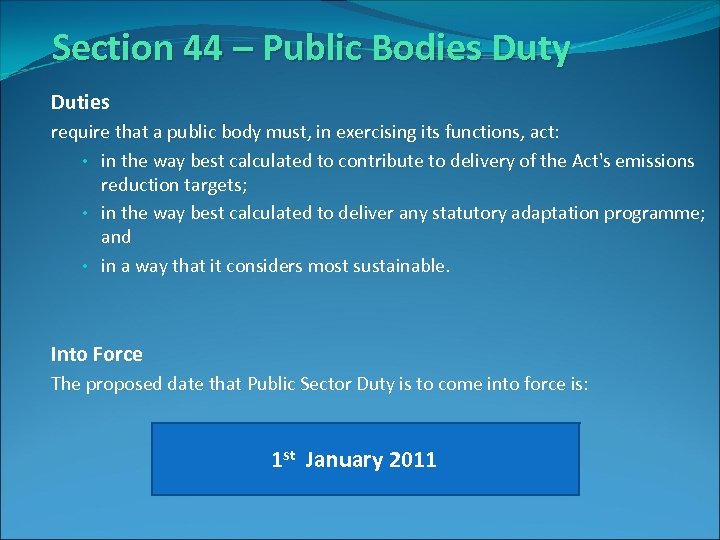 Section 44 – Public Bodies Duty Duties require that a public body must, in