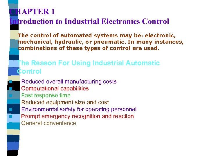 CHAPTER 1 Introduction to Industrial Electronics Control The control of automated systems may be: