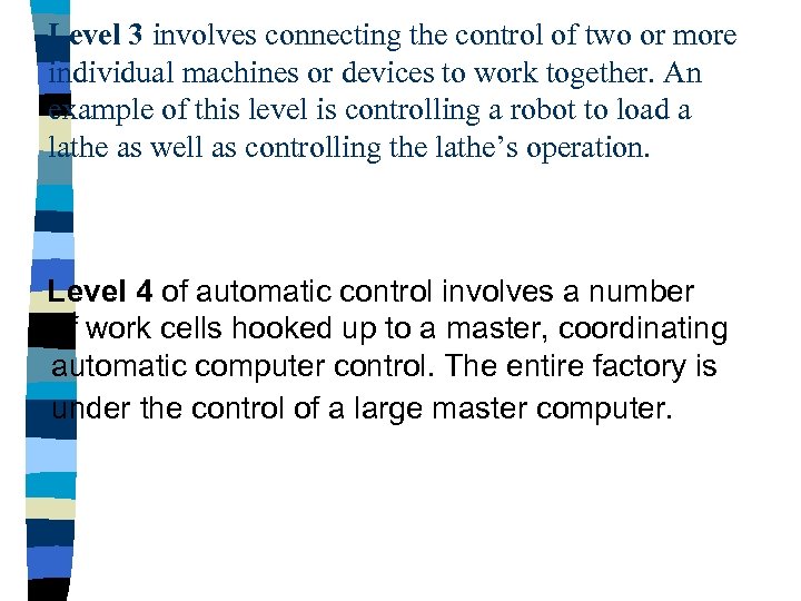 Level 3 involves connecting the control of two or more individual machines or devices