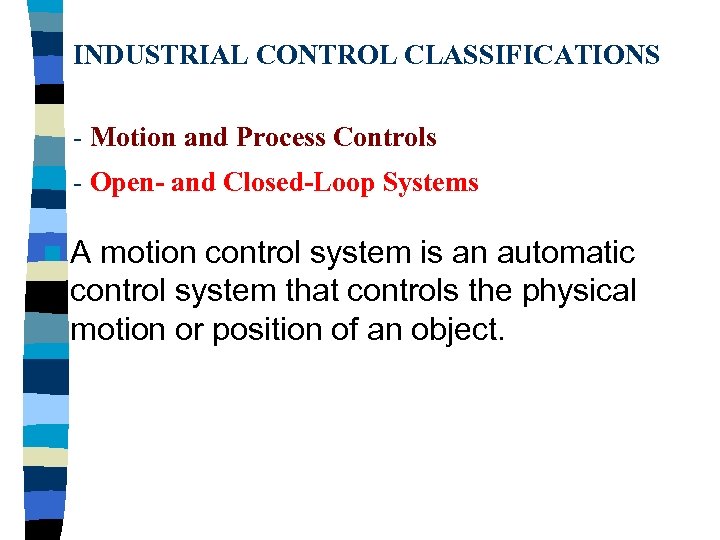 INDUSTRIAL CONTROL CLASSIFICATIONS - Motion and Process Controls - Open- and Closed-Loop Systems n.