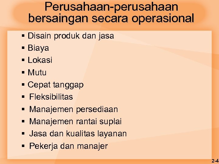 Perusahaan-perusahaan bersaingan secara operasional § § § § § Disain produk dan jasa Biaya