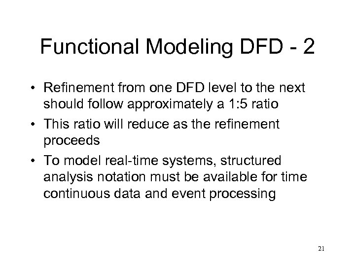 Functional Modeling DFD - 2 • Refinement from one DFD level to the next