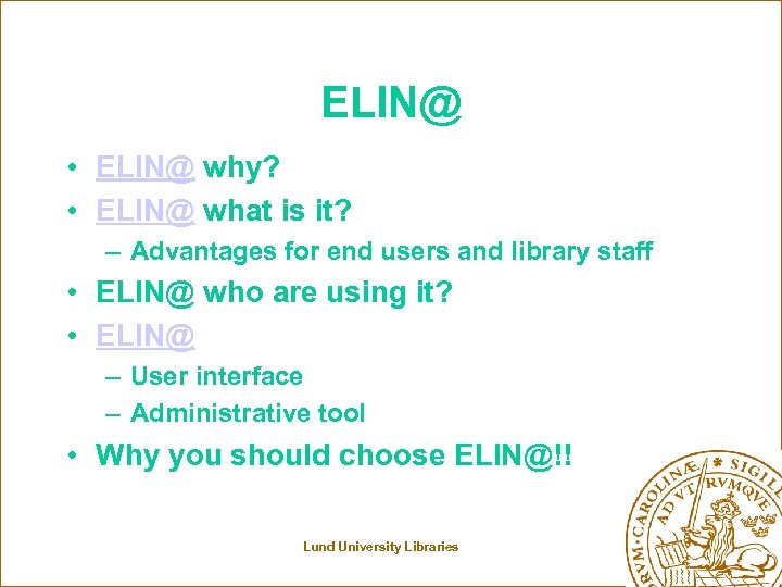 ELIN@ • ELIN@ why? • ELIN@ what is it? – Advantages for end users