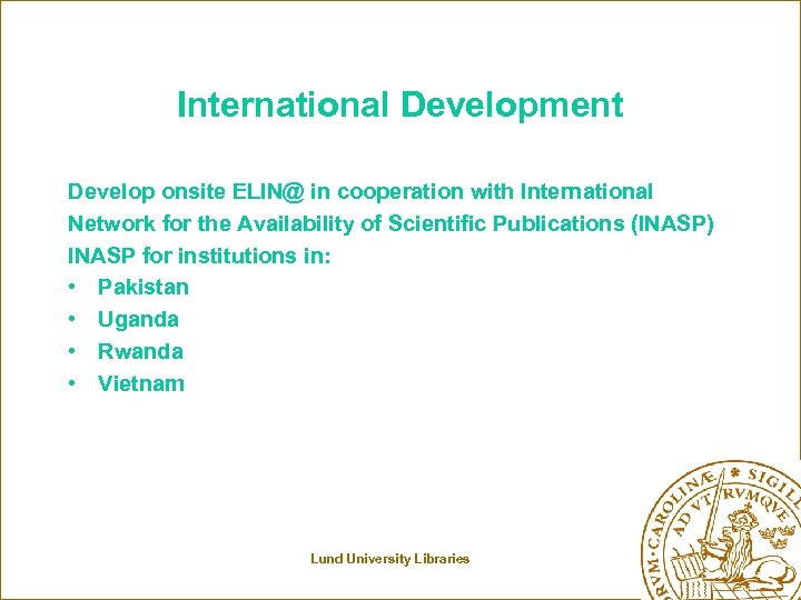 International Development Develop onsite ELIN@ in cooperation with International Network for the Availability of