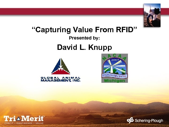 “Capturing Value From RFID” Presented by: David L. Knupp 