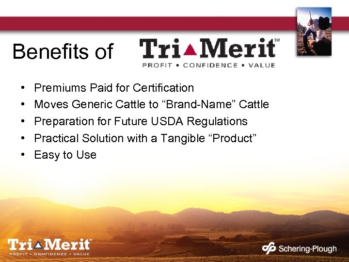 Benefits of • • • Premiums Paid for Certification Moves Generic Cattle to “Brand-Name”