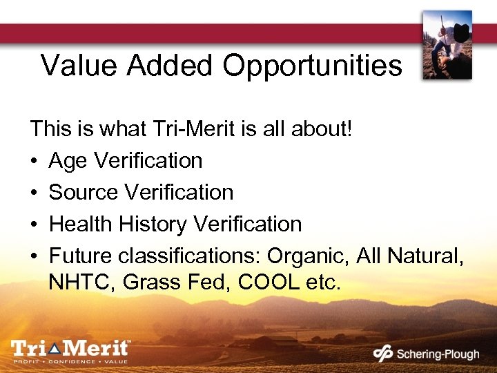 Value Added Opportunities This is what Tri-Merit is all about! • Age Verification •