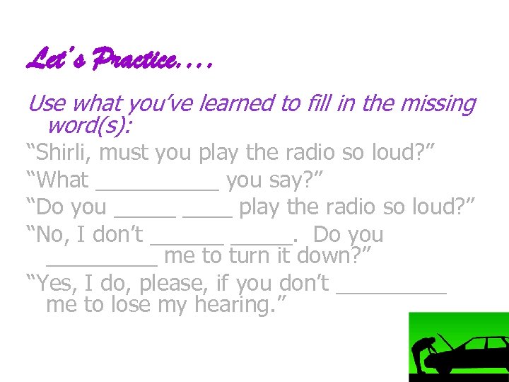 Let’s Practice. . Use what you’ve learned to fill in the missing word(s): “Shirli,