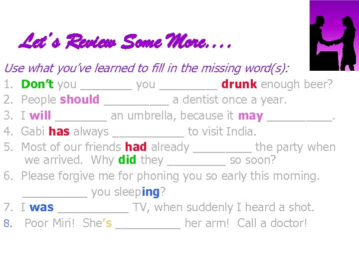 Let’s Review Some More. . Use what you’ve learned to fill in the missing